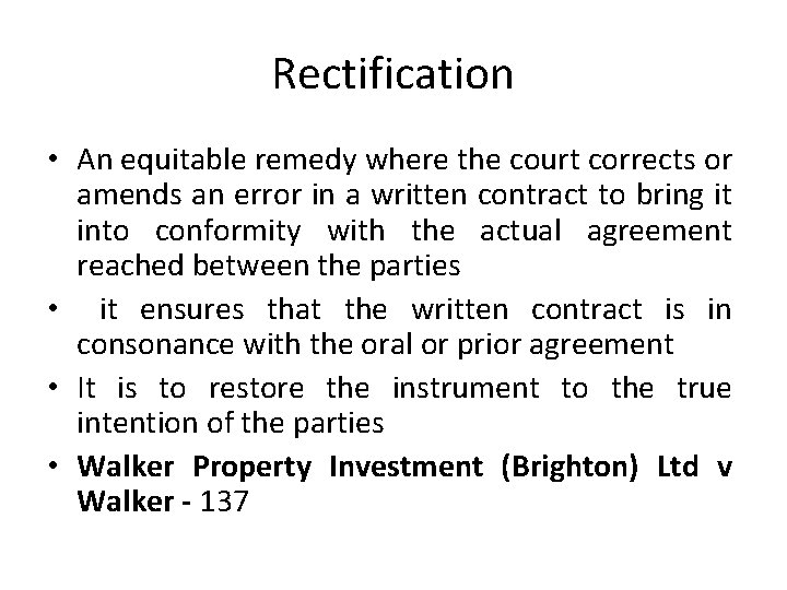 Rectification • An equitable remedy where the court corrects or amends an error in