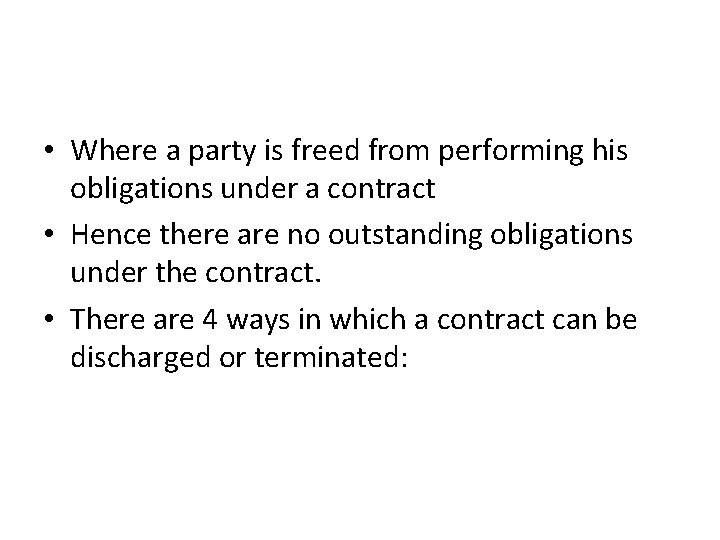  • Where a party is freed from performing his obligations under a contract