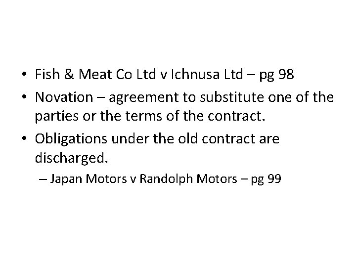  • Fish & Meat Co Ltd v Ichnusa Ltd – pg 98 •