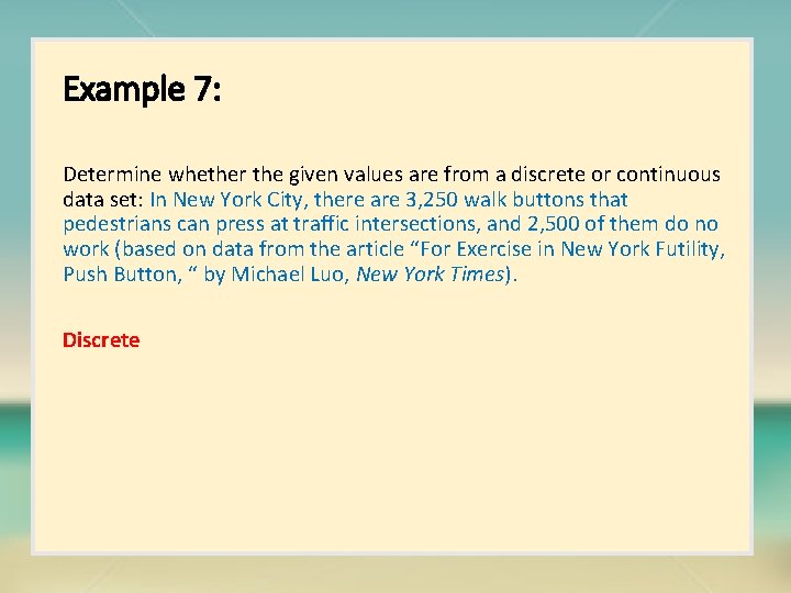 Example 7: Determine whether the given values are from a discrete or continuous data