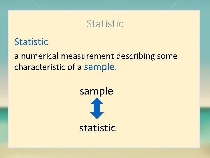 Statistic a numerical measurement describing some characteristic of a sample statistic 