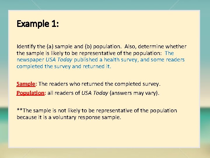 Example 1: Identify the (a) sample and (b) population. Also, determine whether the sample