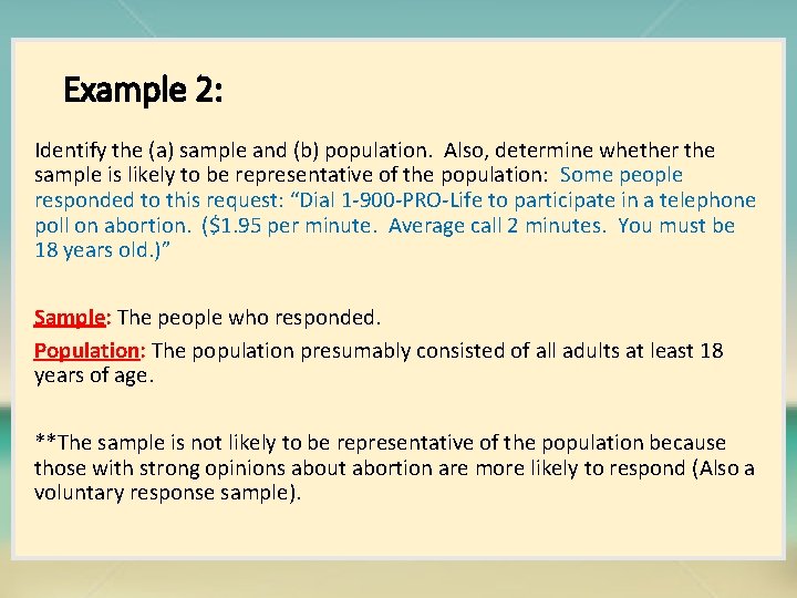 Example 2: Identify the (a) sample and (b) population. Also, determine whether the sample