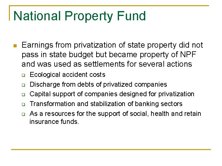 National Property Fund n Earnings from privatization of state property did not pass in