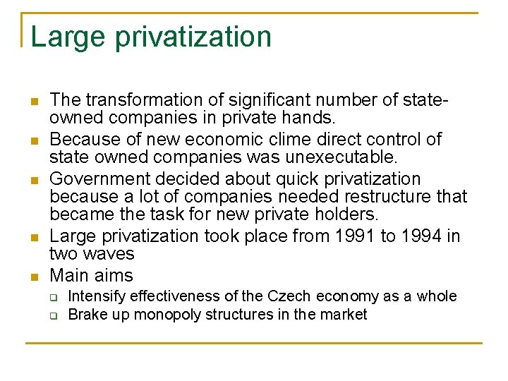 Large privatization n n The transformation of significant number of stateowned companies in private