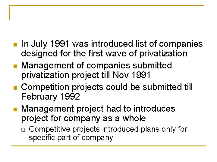 n n In July 1991 was introduced list of companies designed for the first