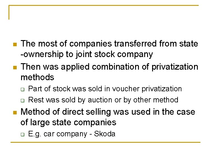 n n The most of companies transferred from state -ownership to joint stock company