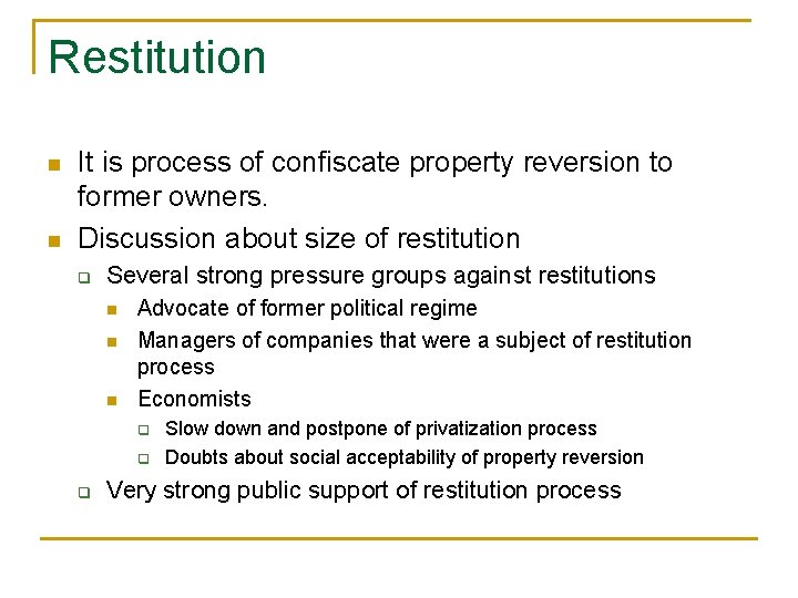 Restitution n n It is process of confiscate property reversion to former owners. Discussion