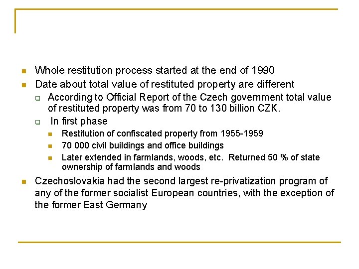 n n Whole restitution process started at the end of 1990 Date about total