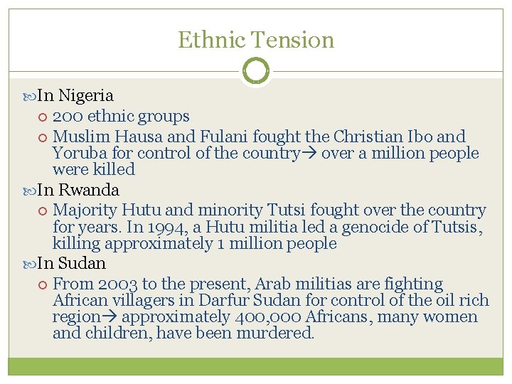 Ethnic Tension In Nigeria 200 ethnic groups Muslim Hausa and Fulani fought the Christian