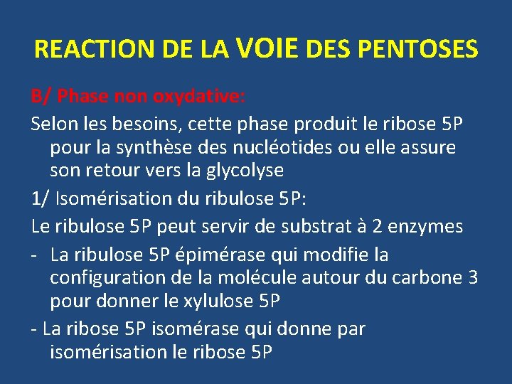 REACTION DE LA VOIE DES PENTOSES B/ Phase non oxydative: Selon les besoins, cette