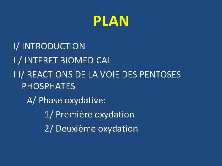 PLAN I/ INTRODUCTION II/ INTERET BIOMEDICAL III/ REACTIONS DE LA VOIE DES PENTOSES PHOSPHATES