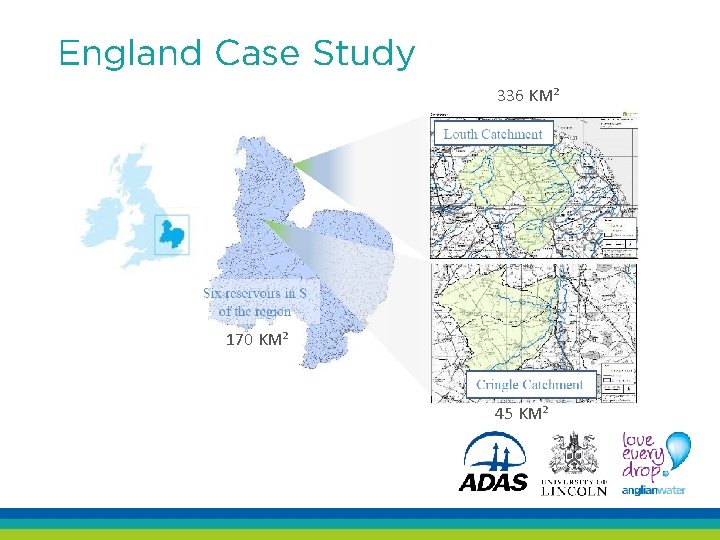 England Case Study 336 KM² 170 KM² 45 KM² 