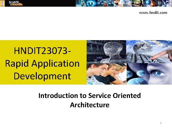 www. hndit. com HNDIT 23073 - Rapid Application Development Introduction to Service Oriented Architecture