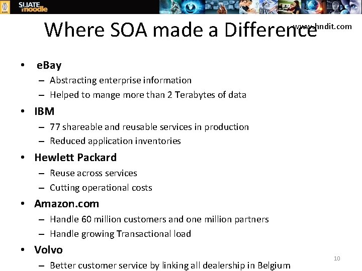 Where SOA made a Difference www. hndit. com • e. Bay – Abstracting enterprise
