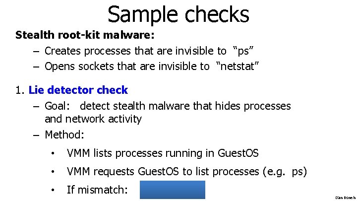 Sample checks Stealth root-kit malware: – Creates processes that are invisible to “ps” – Sample checks Stealth root-kit malware: – Creates processes that are invisible to “ps” –