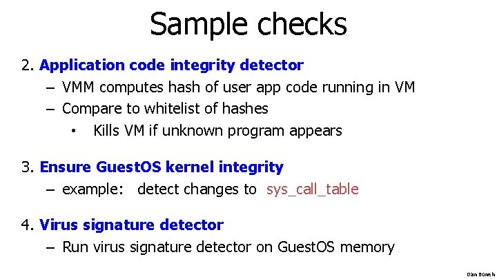 Sample checks 2. Application code integrity detector – VMM computes hash of user app Sample checks 2. Application code integrity detector – VMM computes hash of user app