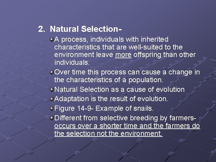 2. Natural Selection. A process, individuals with inherited characteristics that are well-suited to the