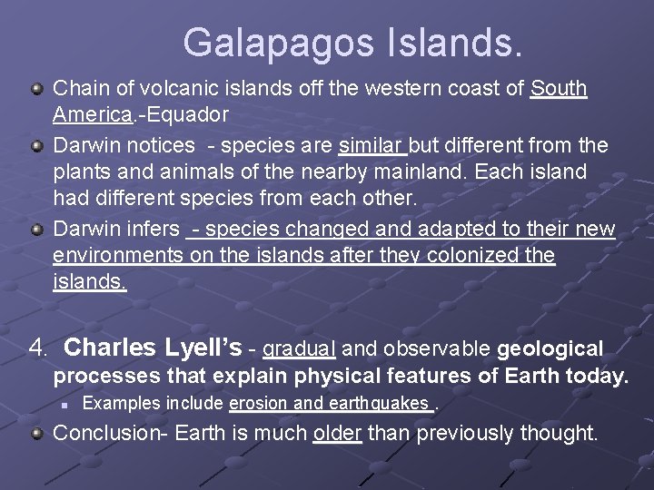 Galapagos Islands. Chain of volcanic islands off the western coast of South America. -Equador