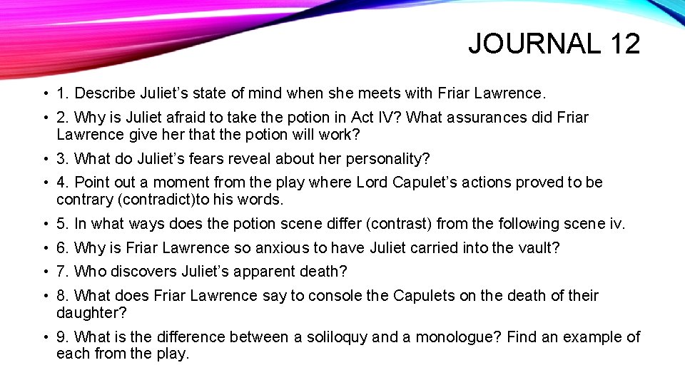 JOURNAL 12 • 1. Describe Juliet’s state of mind when she meets with Friar