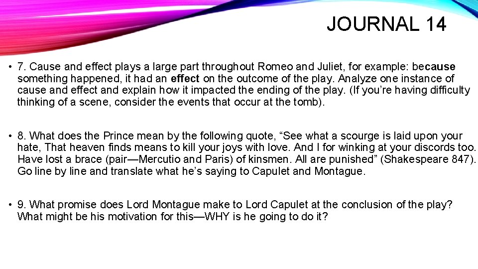 JOURNAL 14 • 7. Cause and effect plays a large part throughout Romeo and