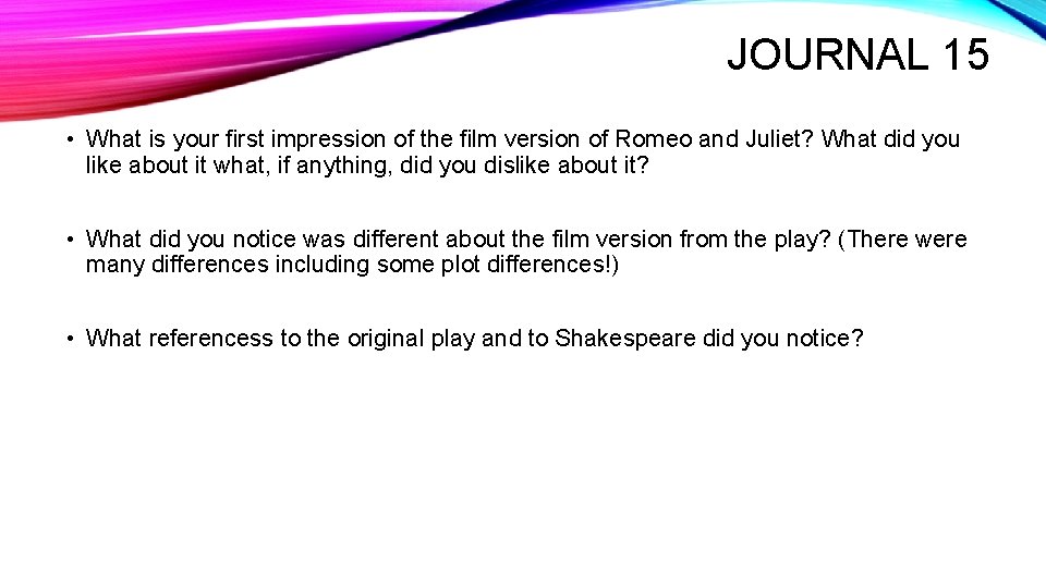 JOURNAL 15 • What is your first impression of the film version of Romeo