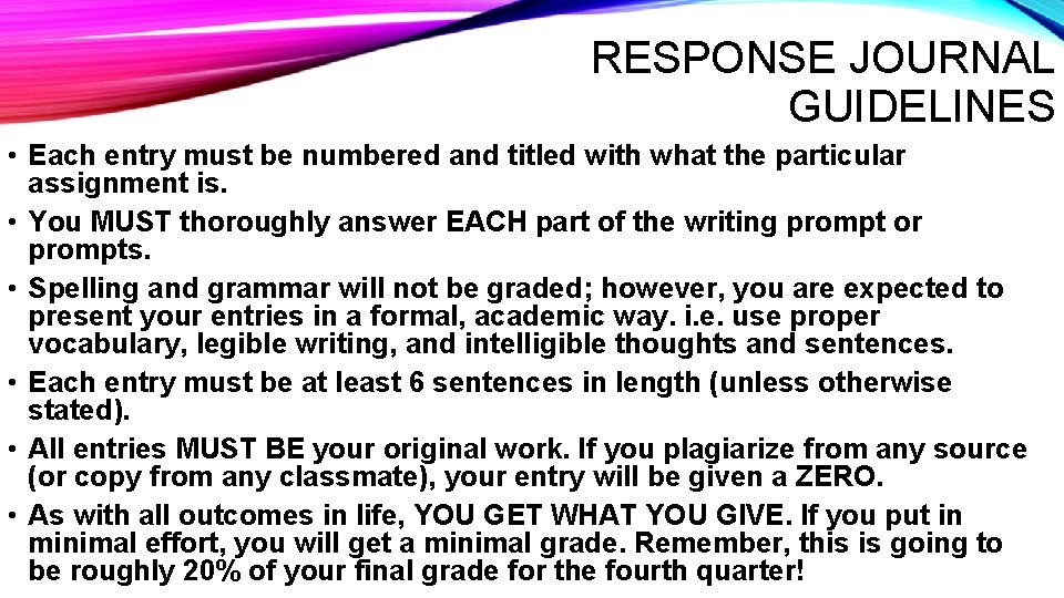 RESPONSE JOURNAL GUIDELINES • Each entry must be numbered and titled with what the