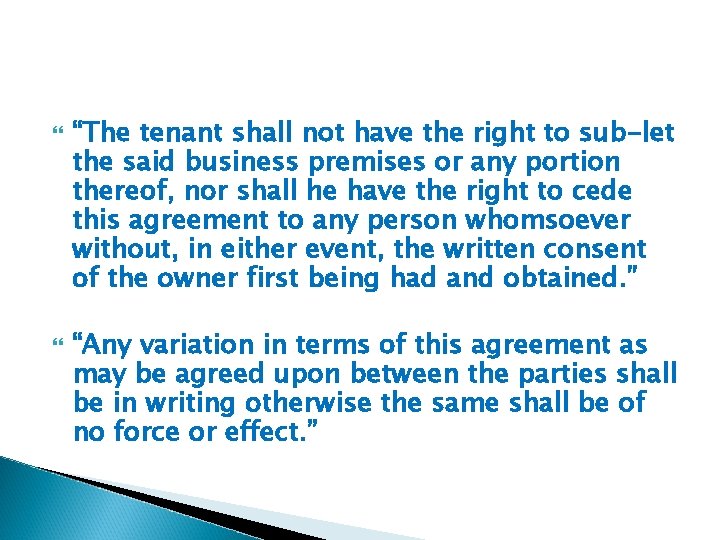  “The tenant shall not have the right to sub-let the said business premises