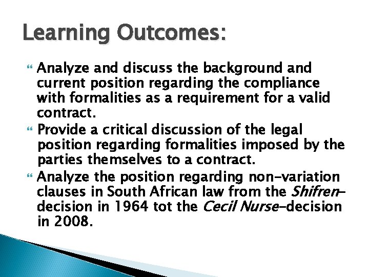 Learning Outcomes: Analyze and discuss the background and current position regarding the compliance with