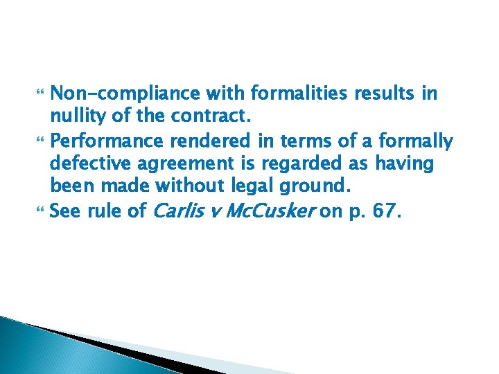  Non-compliance with formalities results in nullity of the contract. Performance rendered in terms