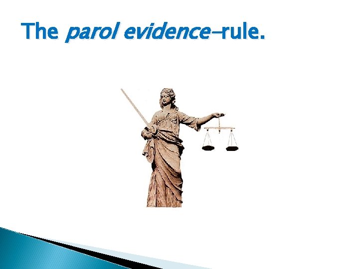 The parol evidence-rule. 