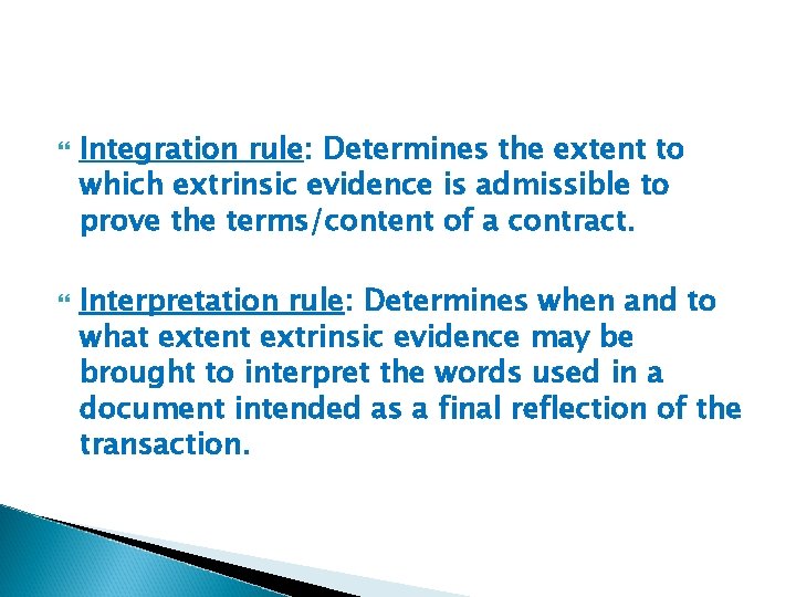  Integration rule: Determines the extent to which extrinsic evidence is admissible to prove