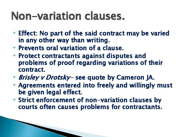 Non-variation clauses. Effect: No part of the said contract may be varied in any