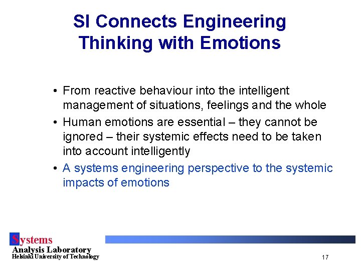 SI Connects Engineering Thinking with Emotions • From reactive behaviour into the intelligent management