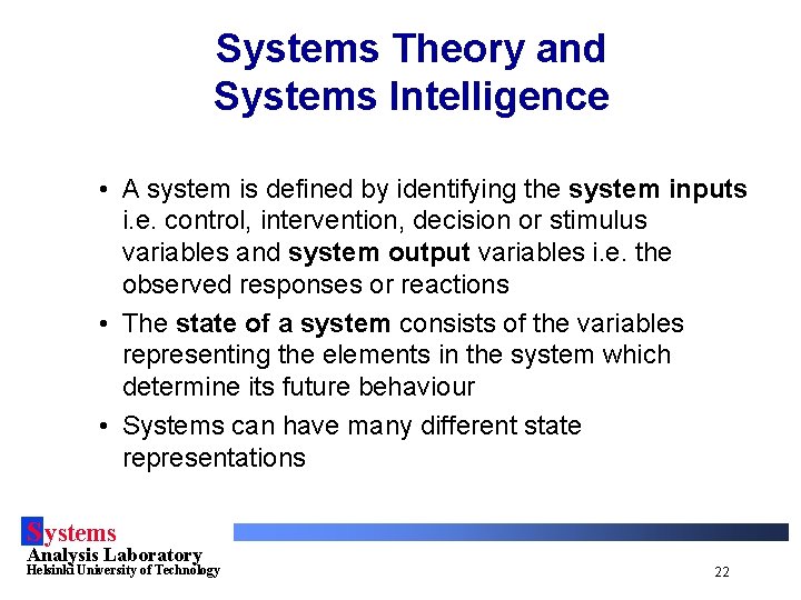 Systems Theory and Systems Intelligence • A system is defined by identifying the system