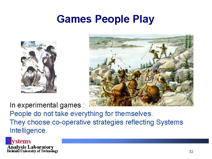 Games People Play In experimental games : People do not take everything for themselves.