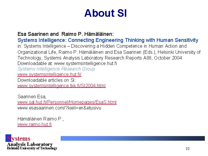 About SI Esa Saarinen and Raimo P. Hämäläinen: Systems Intelligence: Connecting Engineering Thinking with