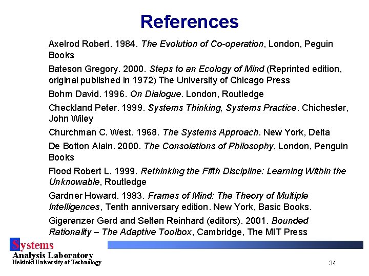 References Axelrod Robert. 1984. The Evolution of Co-operation, London, Peguin Books Bateson Gregory. 2000.