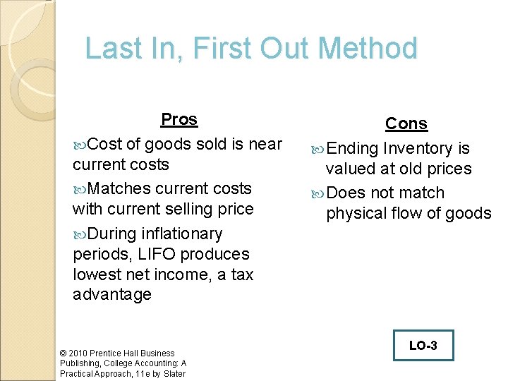 Last In, First Out Method Pros Cost of goods sold is near current costs