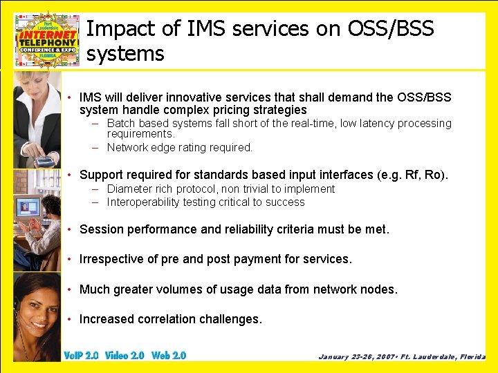 Impact of IMS services on OSS/BSS systems • IMS will deliver innovative services that