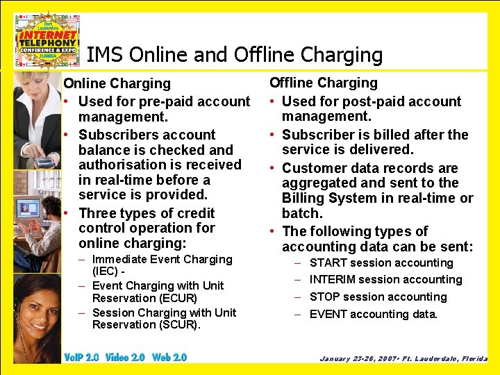 IMS Online and Offline Charging Online Charging • Used for pre-paid account management. •
