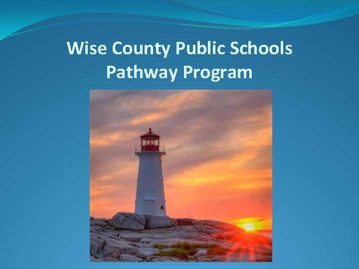 Wise County Public Schools Pathway Program 