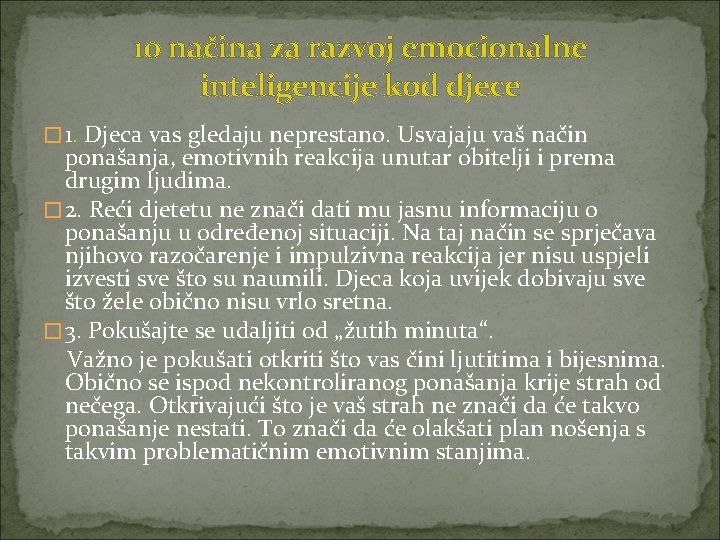 10 načina za razvoj emocionalne inteligencije kod djece � 1. Djeca vas gledaju neprestano.