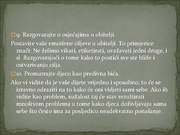 � 9. Razgovarajte o osjećajima u obitelji. Postavite vaše emotivne ciljeve u obitelji. To