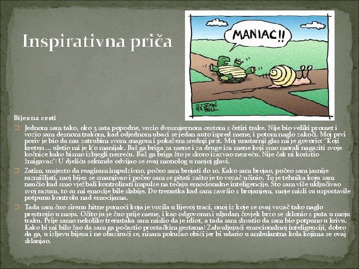 Inspirativna priča Bijes na cesti � Jednom sam tako, oko 3 sata popodne, vozio