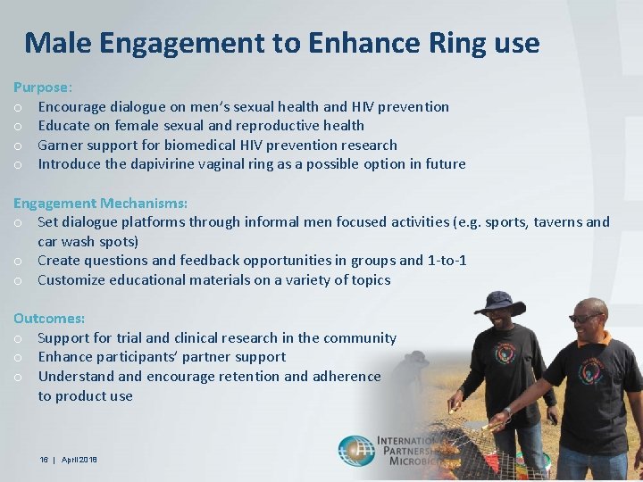 Male Engagement to Enhance Ring use Purpose: o Encourage dialogue on men’s sexual health