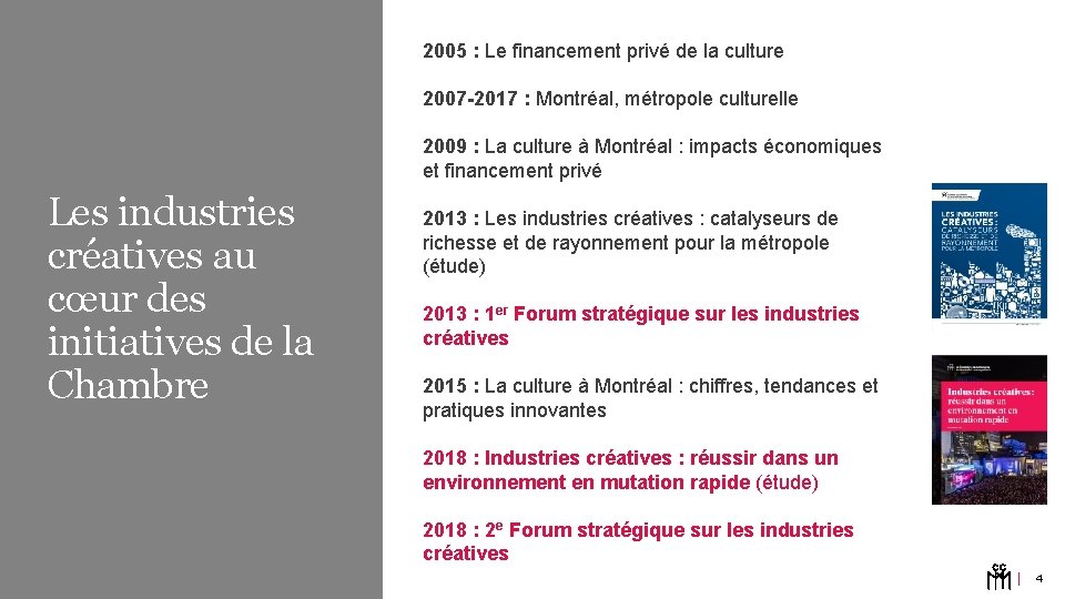 2005 : Le financement privé de la culture 2007 -2017 : Montréal, métropole culturelle