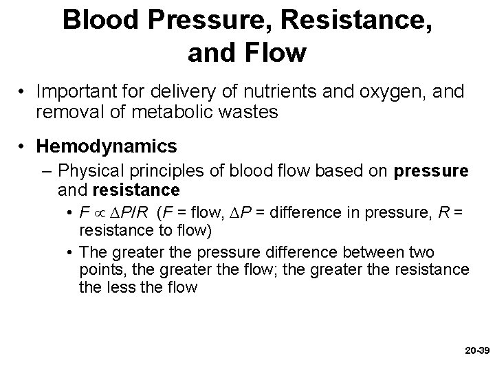 Blood Pressure, Resistance, and Flow • Important for delivery of nutrients and oxygen, and Blood Pressure, Resistance, and Flow • Important for delivery of nutrients and oxygen, and