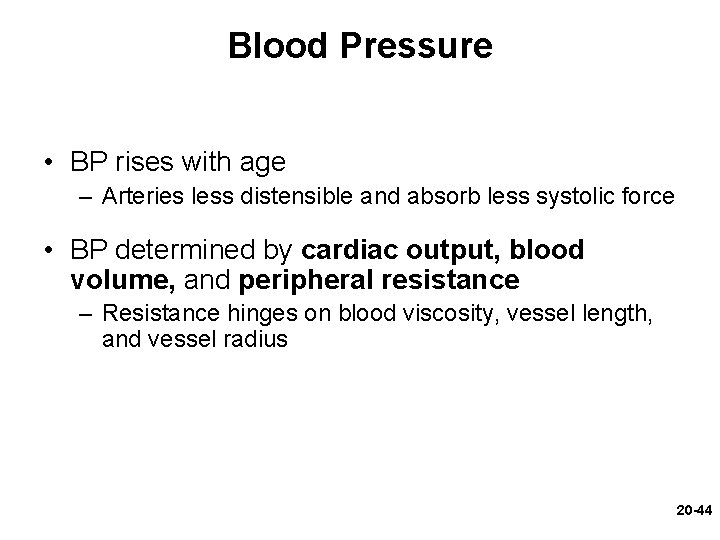 Blood Pressure • BP rises with age – Arteries less distensible and absorb less Blood Pressure • BP rises with age – Arteries less distensible and absorb less