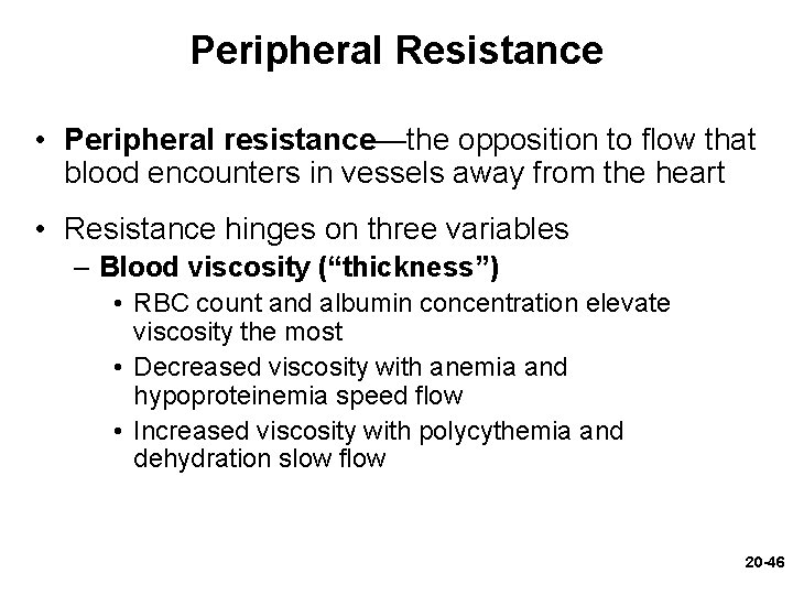 Peripheral Resistance • Peripheral resistance—the opposition to flow that blood encounters in vessels away Peripheral Resistance • Peripheral resistance—the opposition to flow that blood encounters in vessels away